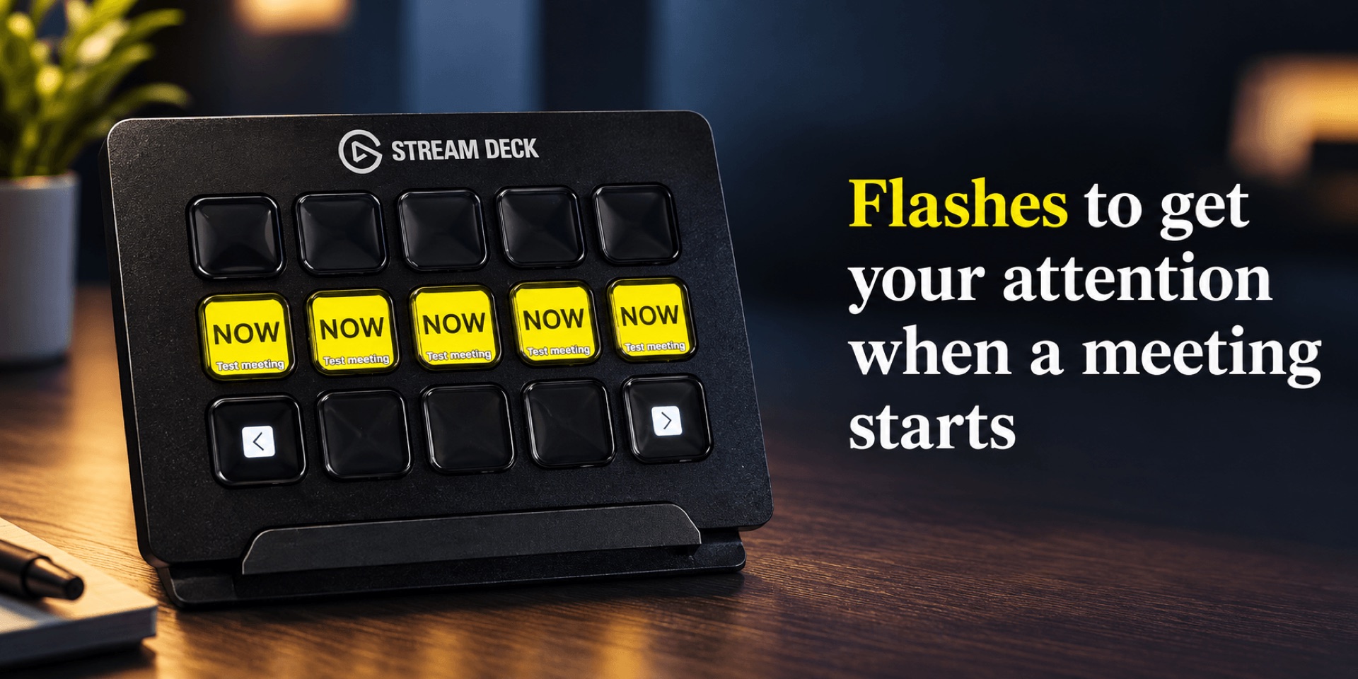 A Stream Deck flashing NOW across five keys as a meeting starts